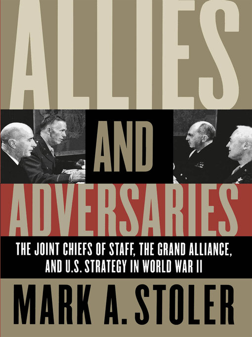 Title details for Allies and Adversaries by Mark A. Stoler - Available